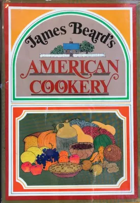 (*NEW ARRIVAL*) (American) James Beard. James Beard's American Cookery.